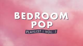 Bedroom Pop Playlist | Vol. 1