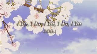 I Do I Do I Do I Do I Do - ABBA (Slowed + Reverb)