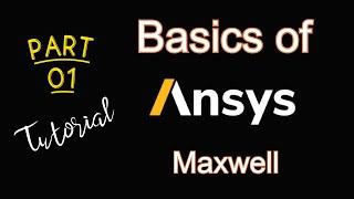 Basics of Ansys Maxwell || Detailed Tutorial || Learn Ansys Maxwell || Electronics Desktop