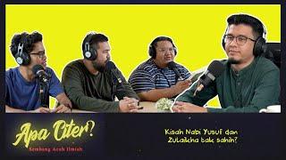 Kisah Nabi Yusuf dan Zulaikha tak sahih? bersama Muzuza #APACITER? (PODCAST MALAYSIA)