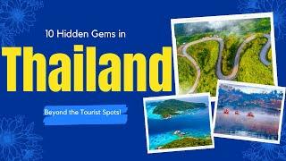 10 Hidden Gems You Must Visit in Thailand