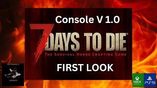 7 Days to Die Console V 1.0 First Look! Plus day 1