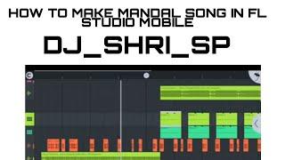 HOW TO MAKE SONG IN FL STUDIO MOBILE//MIX BY DJ SHRI SP