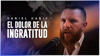 DUELE LA INGRATITUD - Daniel Habif