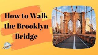 Tips for Walking Across the Brooklyn Bridge