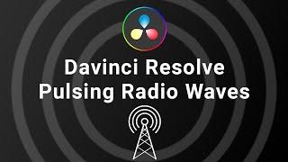 Creating a Pulsing Radio Waves Effect | Davinci Resolve Tutorial