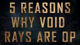 5 Reasons Why Void Rays are OP: Starcraft 2