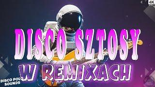 disco sztosy w Remixach -- Disco Polo 2024 Remix -- Skladanka Disco Polo 2024