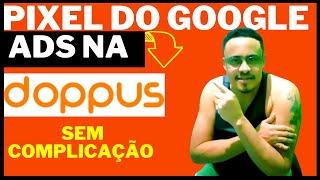 | Como Instalar o Pixel Do Google ADS na DOPPUS | Onde Pego Meu Link De Afiliado na Doppus