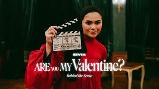 SIVIA - Are You My Valentine? (Behind the Scene MV)