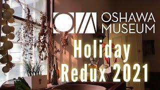 Oshawa Museum Holiday Redux