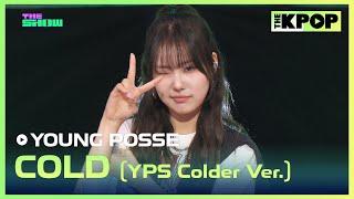 YOUNG POSSE, COLD (YPS Colder Ver.) (영파씨, COLD (YPS Colder Ver.)) [THE SHOW 250311]