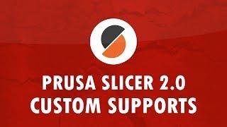 Prusa Slicer 2.0 - Custom Supports