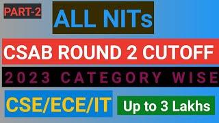 All NITs CSAB round 2 cutoff 2023|Part-2 | CSE,IT,ECE | AT low jee ranks @Udaykumar5899