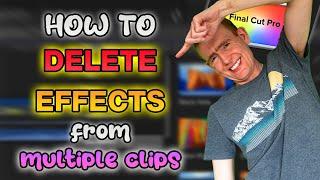 How To REMOVE EFFECTS FROM MULTIPLE CLIPS In Final Cut Pro X