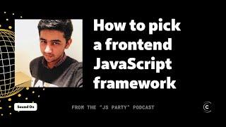 How to pick a frontend JavaScript framework