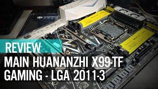 Mở hộp Main Huananzhi X99-TF Gaming