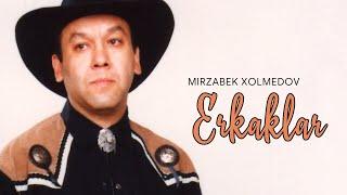 Mirzabek Xolmedov - Erkaklar