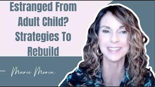 Rebuilding Trust: Strategies For Healing In Parent-Child Estrangement | Ep.105