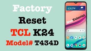 Factory Reset TCL K24 Model T434D | Hard Reset TCL K24 | NexTutorial