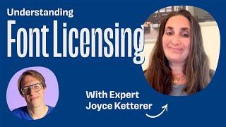 Understanding Font Licensing with Joyce Ketterer