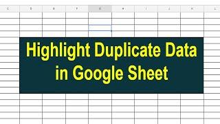Google Sheets - Highlight Duplicates In Google Sheets | Highlight Duplicate Data In A Column Or Row