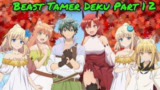 Beast Tamer Deku x Harem Part 12