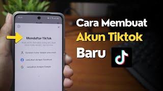 Cara Membuat Akun Baru di TikTok Terbaru 2024