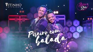 Vitinho Imperador feat. @BRISASTAROFICIAL | Piseiro com Balada