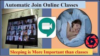 Auto Join Your Online Classs on Google Meet | For Sleepy Engineers Only | Uninterrupted Sleep