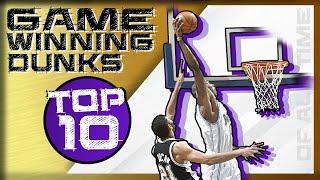 NBA Top 10 Game Winning Dunks EVER