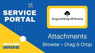 7. Service Portal Attachments | Browse + Drag and Drop | ServiceNow