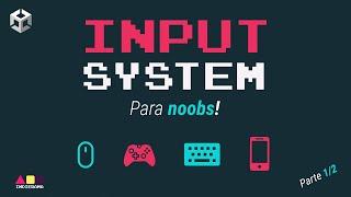 Nuevo INPUT SYSTEM de Unity para NOOBS! (Parte 1 de 2)