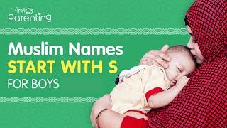 20 Beautiful Muslim/Islamic Baby Boy Names That Start with S