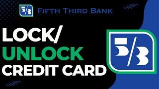 How to Lock/Unlock Fifth Third Bank Credit Card !