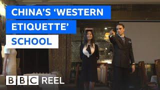 The rise of China's expensive 'western etiquette' lessons - BBC REEL