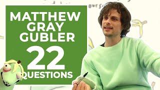 Matthew Gray Gubler Answers 22 Questions About Himself