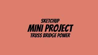 SketchUp Truss Bridge Power