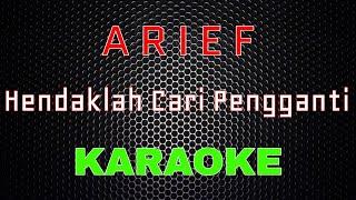 Arief - Hendaklah Cari Pengganti [Karaoke] | LMusical