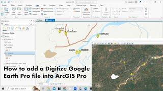 How to add a Digitize Google Earth Pro file into ArcGIS Pro