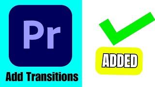 How to Add Transitions in Premiere Pro 2024