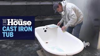 How to Refurbish a Cast Iron Tub | This Old House