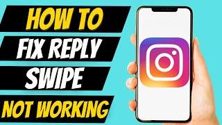 How to Fix Instagram Message Swipe Reply Option Not Working