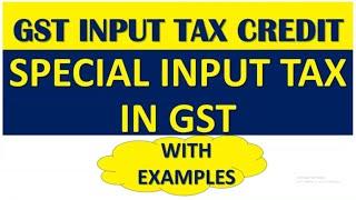 HOW TO CLAIM INPUT TAX CREDIT IN GST FOR SPECIAL CASES|SECTION 18 of GST ACT|GST ITC 01