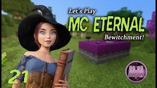 Minecraft - MC Eternal - EP 21 Bewitchment!