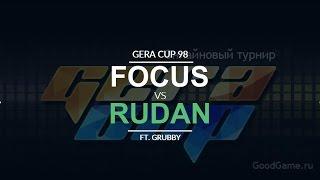 Gera Cup 98 - Final: [O] FoCuS vs. Rudan [N] feat Co-Caster: Grubby