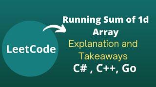 Leetcode Grinding #2 | Running Sum of 1d Array. C#, C++, Golang solutions