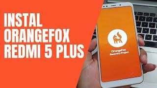 Cara instal Orange Fox Recovery Redmi 5 Plus Vince, Semacam TWRP Recovery