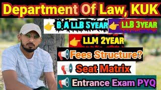 KUK B.A LLB 5yr | LLB 3yr | LLM 2yr | Department of law, KUK | Fees | Seat | Entrance Exam Syllabus.