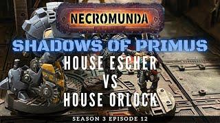 Necromunda Battle Report S3E12 House Escher vs House Orlock